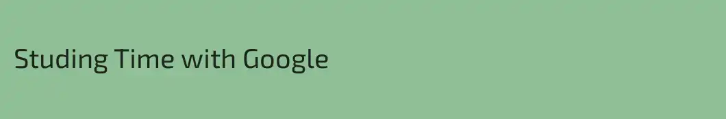 Studing Time with Google